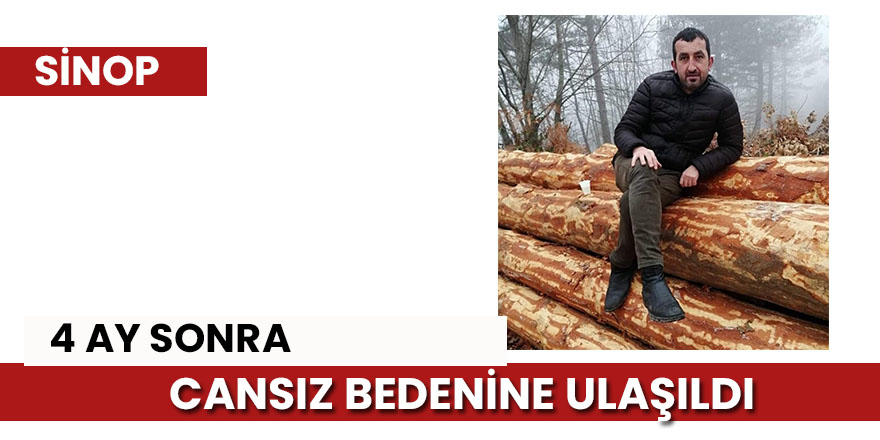 4 Ay Sonra Cansız Bedenine Ulaşıldı