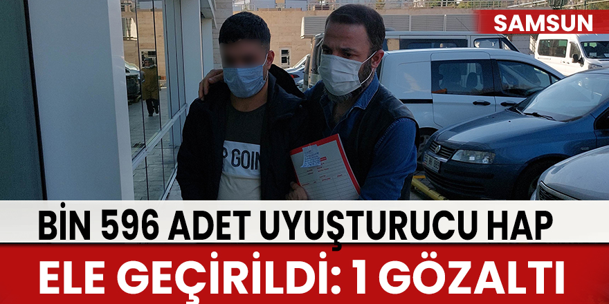 Samsun'da bin 596 adet uyuşturucu hap ele geçirildi