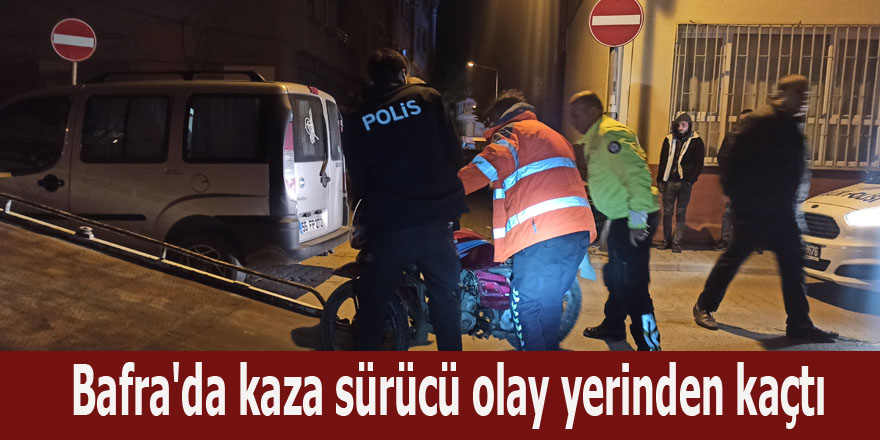 Bafra'da kaza sürücü olay yerinden kaçtı