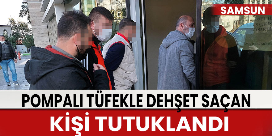 Pompalı tüfekle dehşet saçan 1 kişi tutuklandı, 2 kişiye adli kontrol