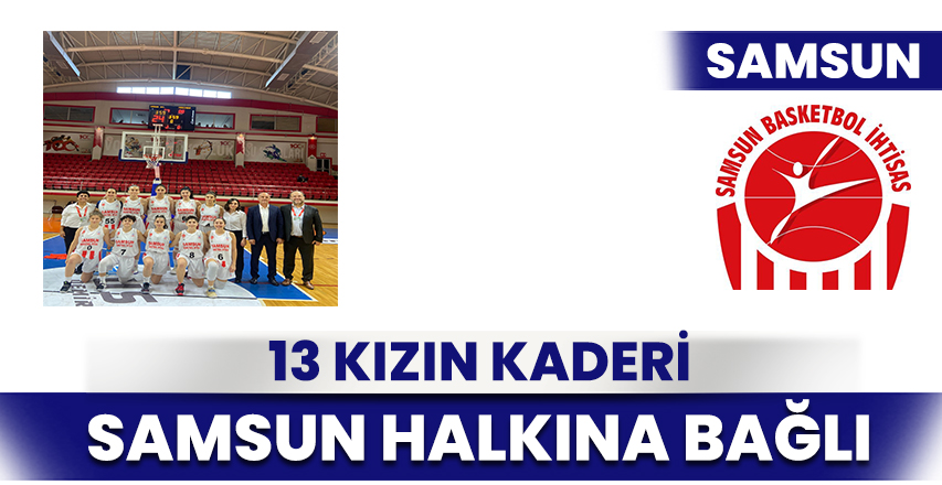 Samsun’un Tek Kadın Basketbol takımı deplasmana gidemiyor