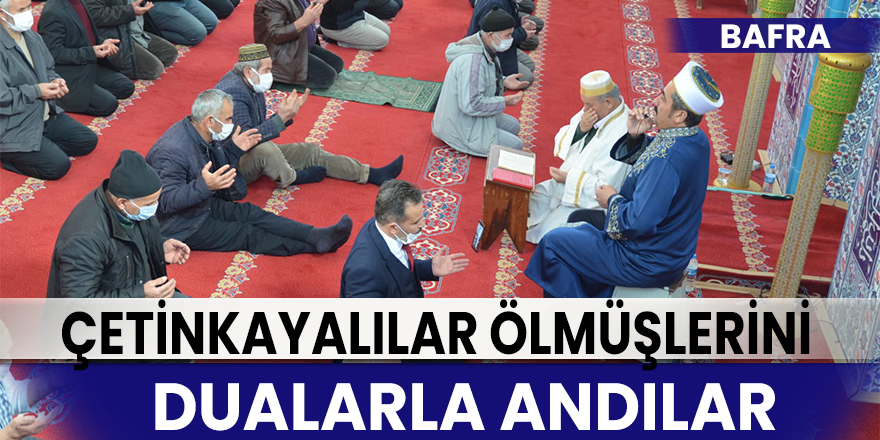 Çetinkayalılar ölmüşlerini dualarla andılar