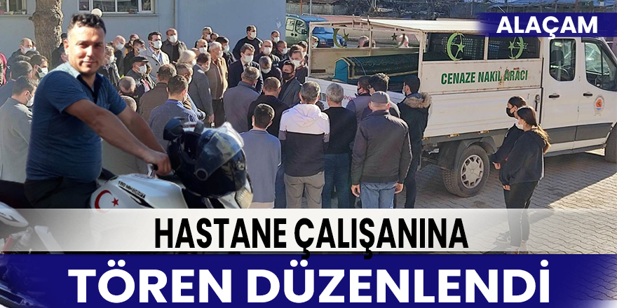 Kazada hayatını kaybeden hastane çalışanı için tören