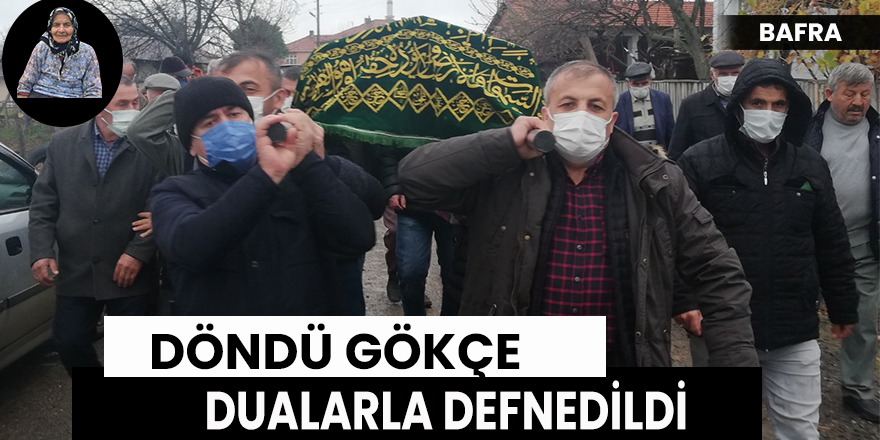 Döndü Gökçe Dualarla Defnedildi