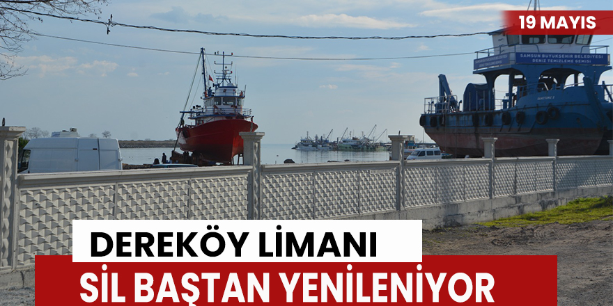 Dereköy Limanı Sil Baştan Yenileniyor