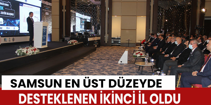 Samsun en üst düzeyde desteklenen ikinci il oldu