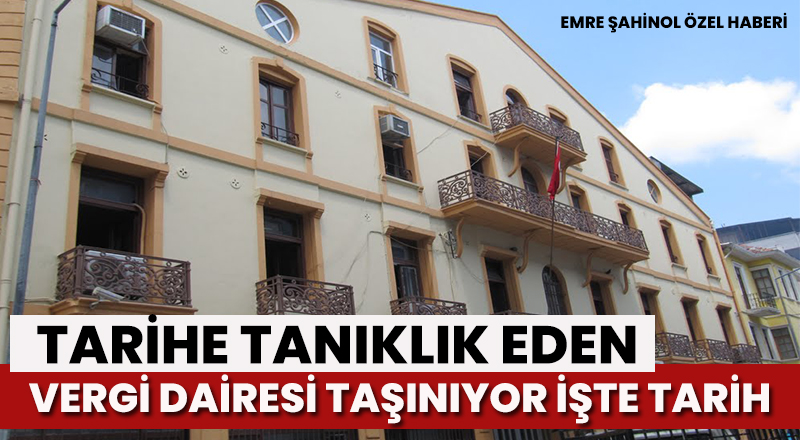 Tarihi Vergi Dairesi Taşınıyor