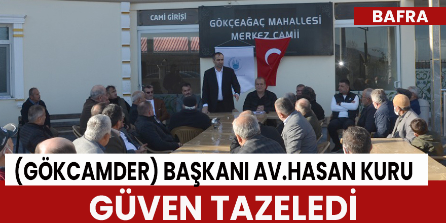 (Gökcamder) Başkanı Av. Hasan Kuru Güven Tazeledi