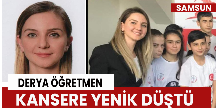 Derya öğretmen kansere yenik düştü