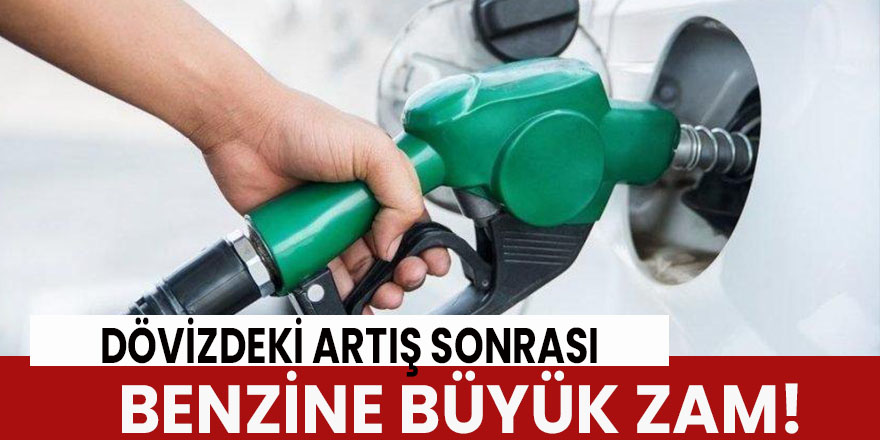 Dövizdeki artış sonrası benzine büyük zam! Fiyat 11 lira sınırına dayandı