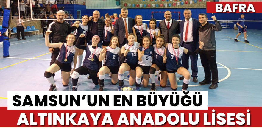 Samsun’un en büyüğü Altınkaya Anadolu Lisesi