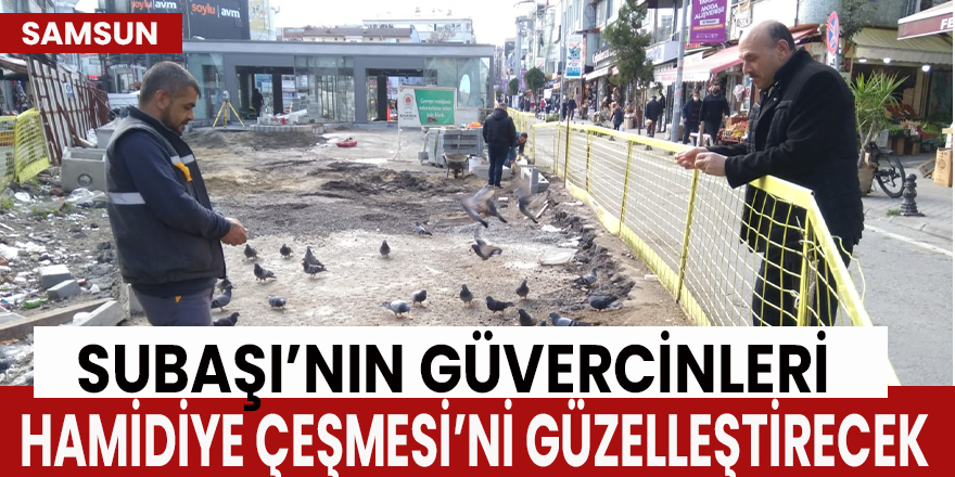 Subaşı’nın güvercinleri Hamidiye Çeşmesi’ni güzelleştirecek