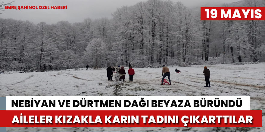 Nebiyan ve Dürtmen Dağı Beyaza büründü