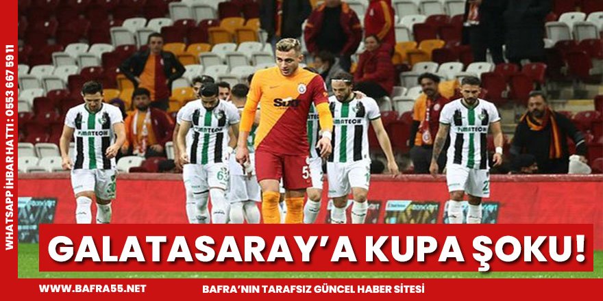 Galatasaray'a kupada şok!