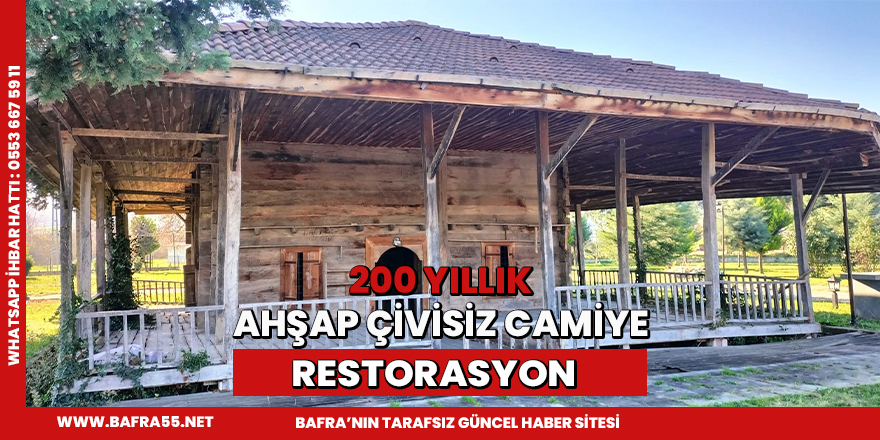 200 yıllık ahşap çivisiz camiye restorasyon