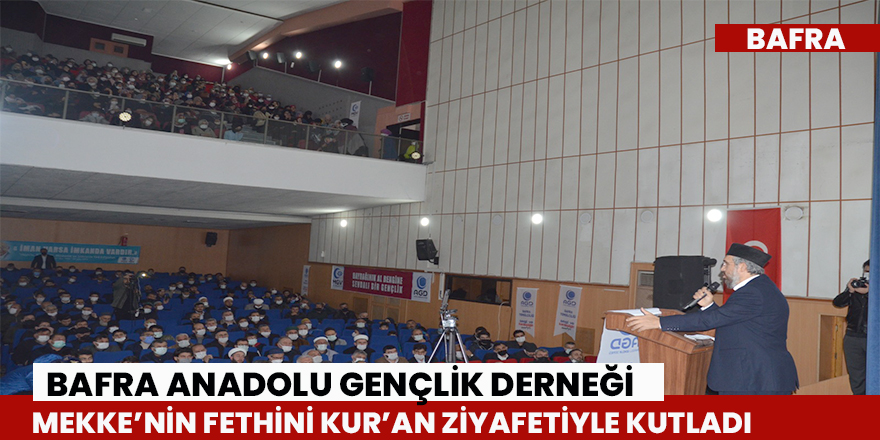 Bafra Anadolu Gençlik Derneği Mekke’nin Fethini Kur’an Ziyafetiyle Kutladı