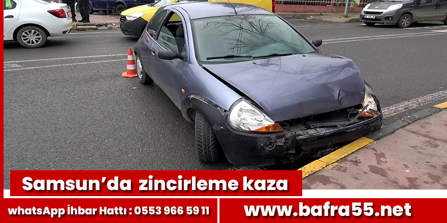 Samsun’da 3 araçlı zincirleme kaza