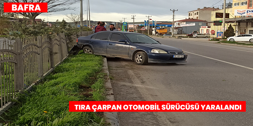 Bafra'da tır otomobile çarptı