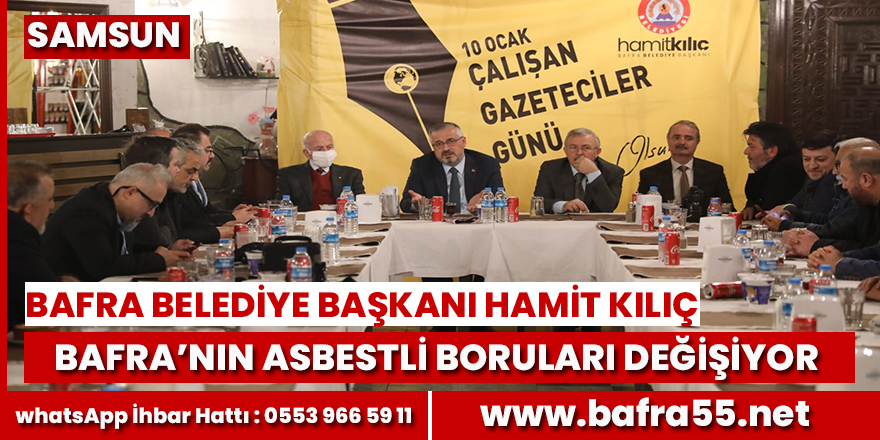 Hamit Kılıç, Bafra’nın Asbestli boruları değişecek