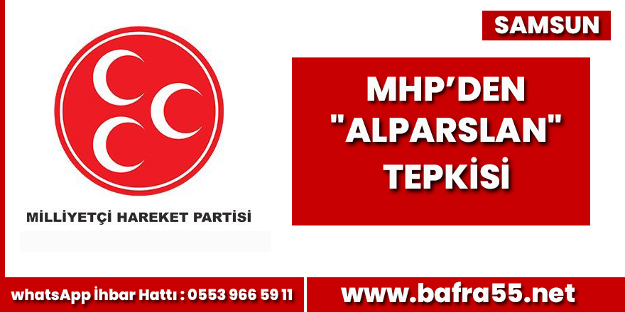 MHP’den "Alparslan" tepkisi