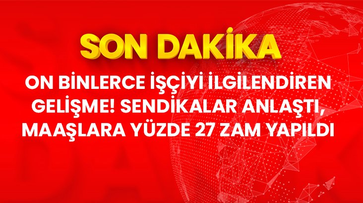 İşçi maaşlarına zam yapıldı