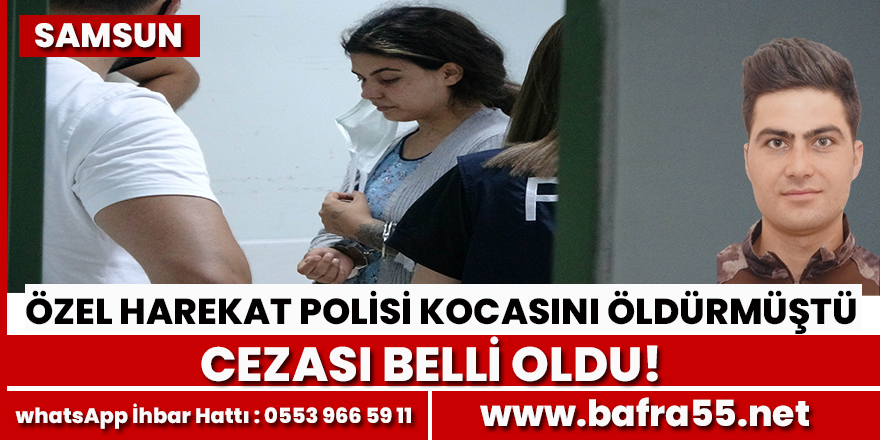 Samsun'da eşini öldüren kadının cezası belli oldu