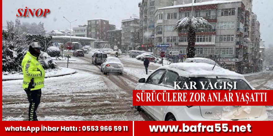 Sinop'ta kar yağışı sürüclere zor anlar yaşatıyor