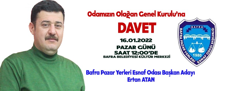 Bafra Pazarcılar Esnaf Odası Başkan Adayı Ertan Atan'tan Kongreye Davet