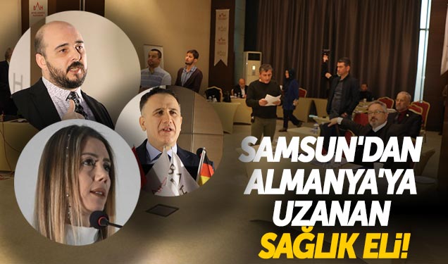 Samsun’dan Almanya’ya uzanan sağlık eli