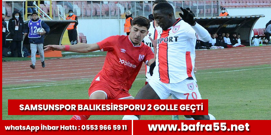 Balıkesirspor 0-2 Samsunspor (MAÇ SONUCU-ÖZET).