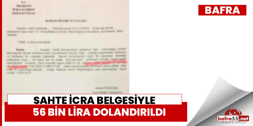 Bafra'da Sahte icra belgesiyle dolandırıldı