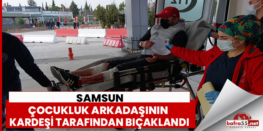 Samsun'da Bıçaklı Saldırı