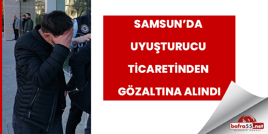 Uyuşturucu ticaretinden gözaltına alındı