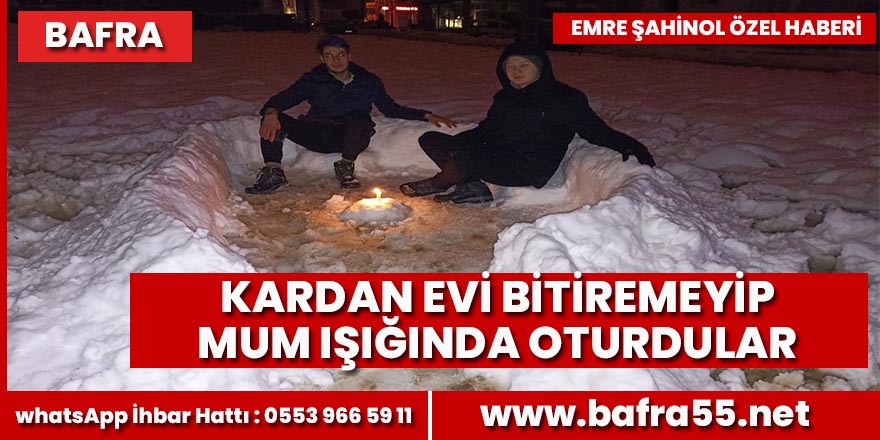 Kardan evi bitiremeyip mum ışığında oturdular