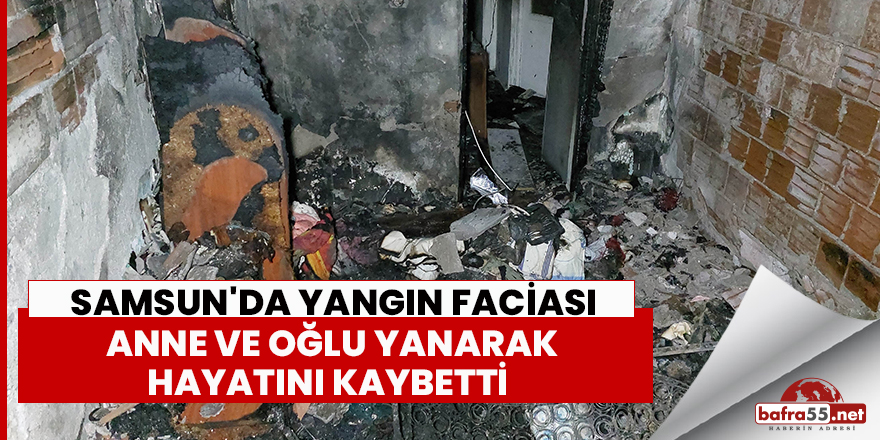 Samsun'da yangın faciası