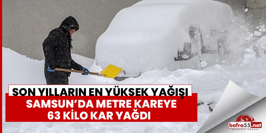 Samsun’da Son Yılların En Yüksek Yağışı