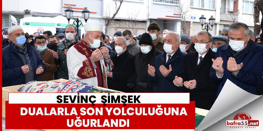 Sevinç Şimşek Dualarla Son Yolculuğuna Uğurlandı