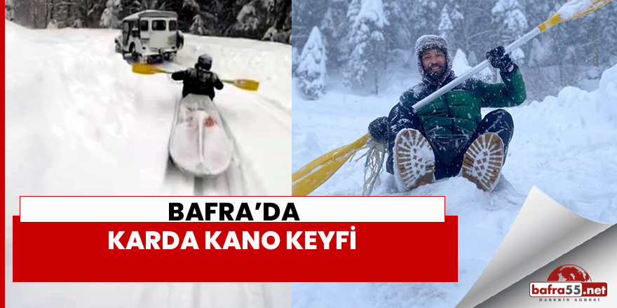 Bafra'da karda kano keyfi