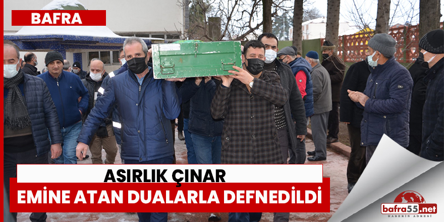 Asırlık Çınar Emine Atan Dualarla Defnedildi