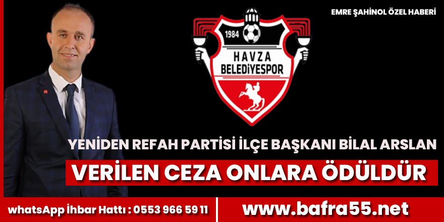 Bilal Arslan verilen ceza Havza Belediyespor'a ödül olmuş