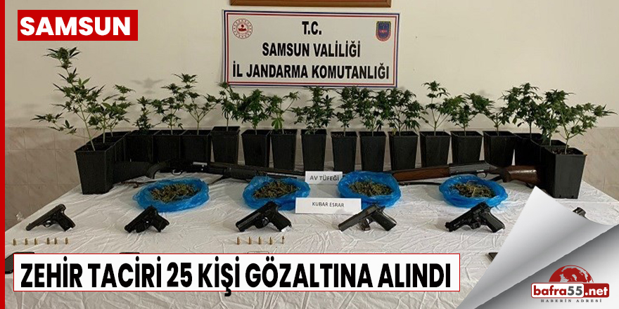 Zehir taciri 25 kişi gözaltına alındı