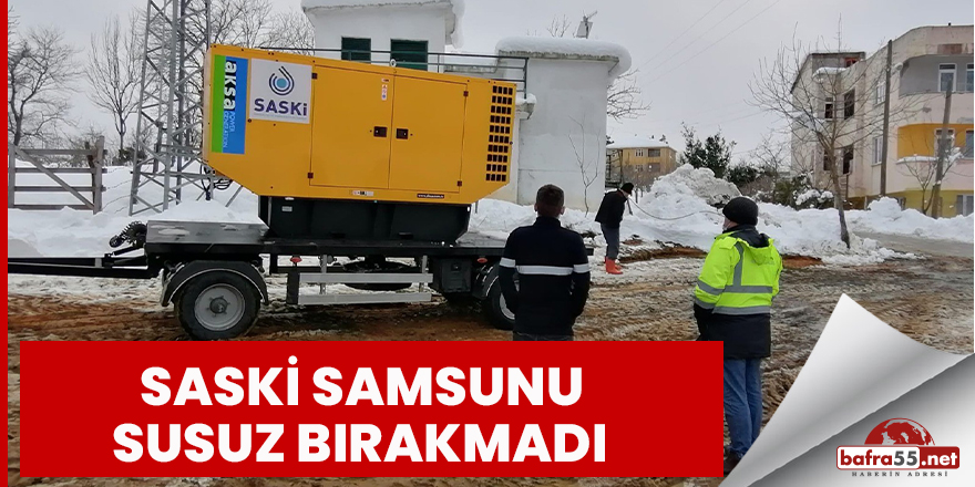 Saski Samsunu Susuz Bırakmadı