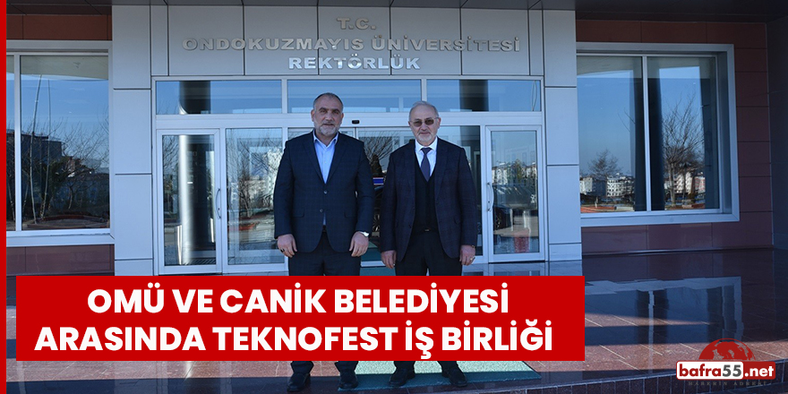 OMÜ ve Canik Belediyesi arasında TEKNOFEST iş birliği