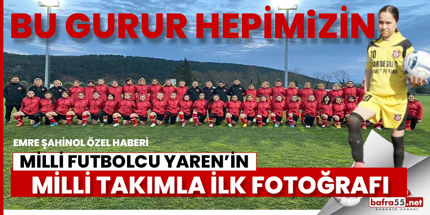 Yaren Milli Takımla ilk fotoğrafını verdi