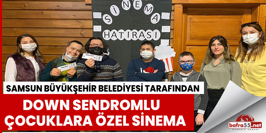 Down sendromlu çocuklara özel sinema