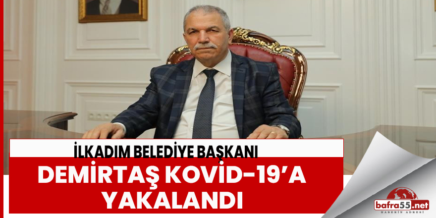 İlkadım Belediye Başkanı Demirtaş Kovid-19’a yakalandı