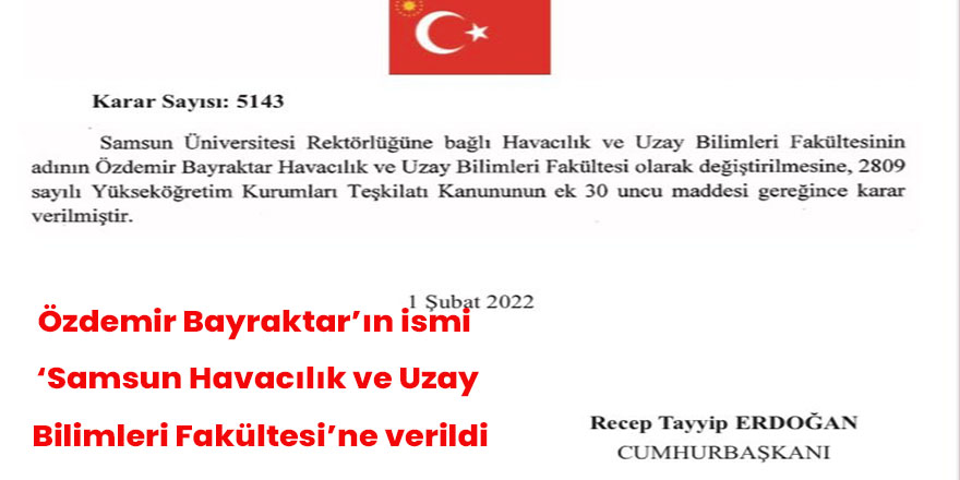 Özdemir Bayraktar’ın ismi ‘Samsun Havacılık ve Uzay Bilimleri Fakültesi’ne verildi