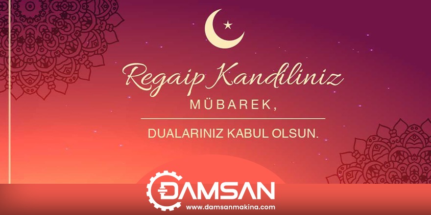 Damsan Şirketler Grubu Regaip Kandili Mesajı