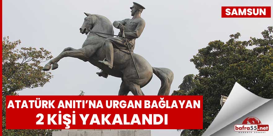 Atatürk Anıtı’na urgan bağlayan 2 kişi yakalandı