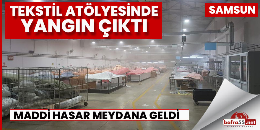 Tekstil atölyesinde korkutan yangın